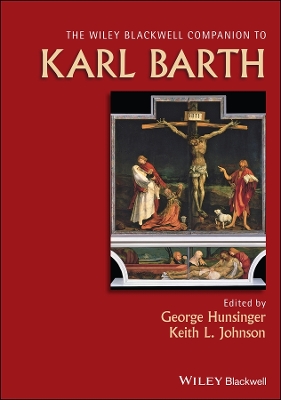 Wiley Blackwell Companion to Karl Barth by George Hunsinger