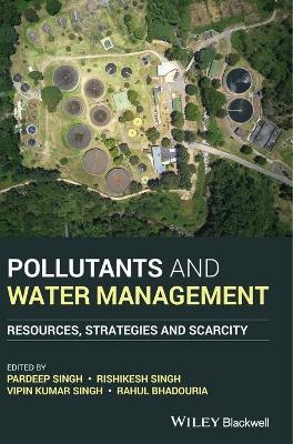 Pollutants and Water Management: Resources, Strategies and Scarcity book
