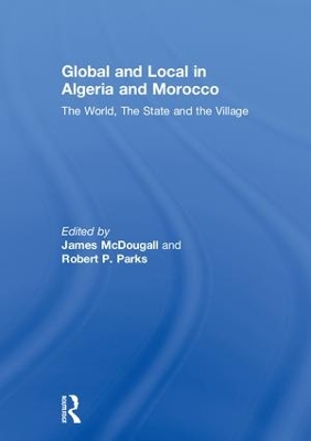 Global and Local in Algeria and Morocco by James McDougall