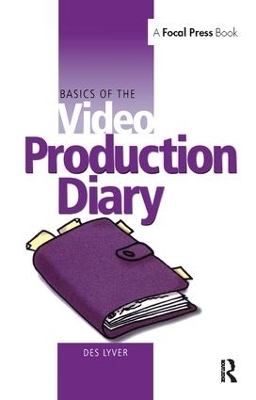 Basics of the Video Production Diary by Des Lyver