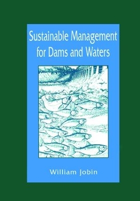 Sustainable Management for Dams and Waters by William R. Jobin