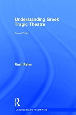 Understanding Greek Tragic Theatre book