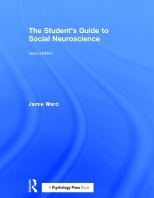 Student's Guide to Social Neuroscience by Jamie Ward