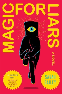 Magic for Liars: A Novel by Sarah Gailey