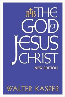 The The God of Jesus Christ: New Edition by Walter Kasper