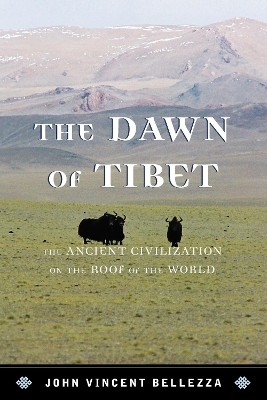 The Dawn of Tibet by John Vincent Bellezza