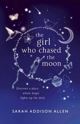 The Girl Who Chased the Moon by Sarah Addison Allen