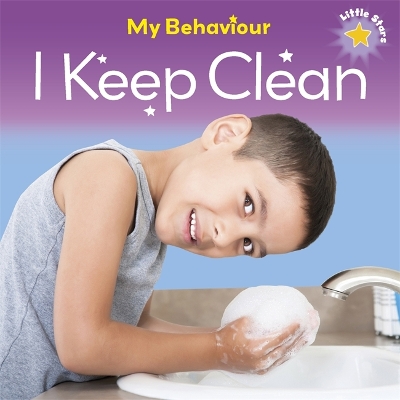Little Stars: My Behaviour - I Keep Clean book