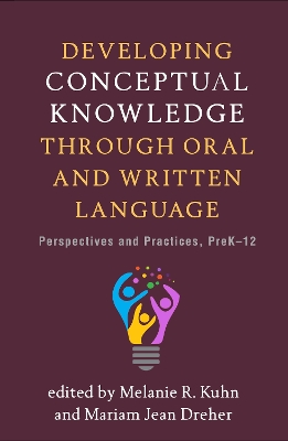 Developing Conceptual Knowledge through Oral and Written Language: Perspectives and Practices, PreK-12 book