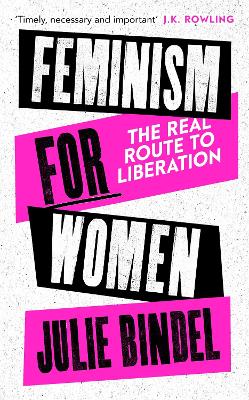 Feminism for Women: The Real Route to Liberation book