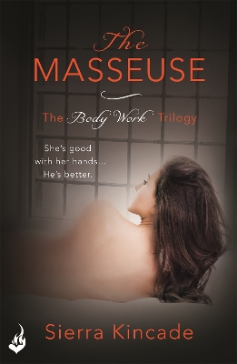 The Masseuse: Body Work 1 by Sierra Kincade