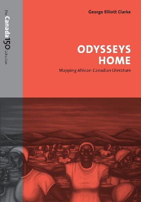 Odysseys Home by George Elliott Clarke