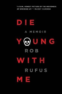 Die Young with Me: A Memoir book