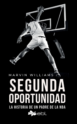 Segunda oportunidad: La historia de un padre de la NBA book