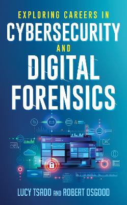 Exploring Careers in Cybersecurity and Digital Forensics book
