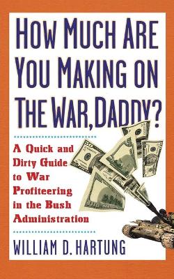 How Much are You Making on the War, Daddy? book