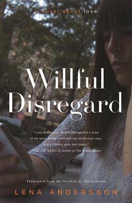 Willful Disregard: A Novel About Love book