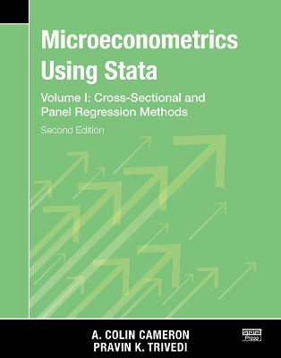 Microeconometrics Using Stata, Second Edition, Volume I: Cross-Sectional and Panel Regression Models by A. Colin Cameron