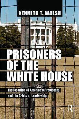 Prisoners of the White House by Kenneth T. Walsh