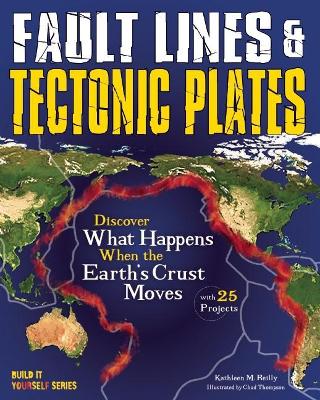 Fault Lines & Tectonic Plates by Kathleen M Reilly
