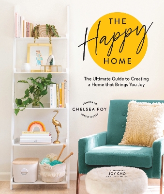 The Happy Home: The Ultimate Guide to Creating a Home that Brings You Joy book