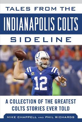 Tales from the Indianapolis Colts Sideline by Mike Chappell