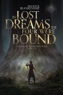 In Lost Dreams the Four Were Bound by Bradley R Blankenship