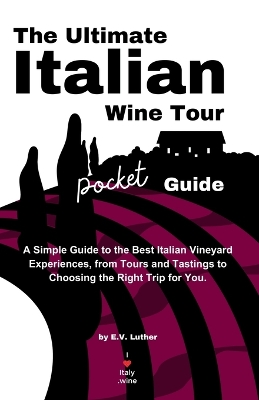 The Ultimate Italian Wine Tour Pocket Guide book