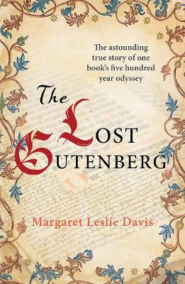 The Lost Gutenberg: The astounding true story of one book's five hundred year odyssey book