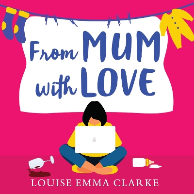 From Mum With Love by Louise Emma Clarke