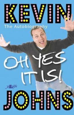 Oh Yes It Is! Kevin Johns Â The Autobiography book