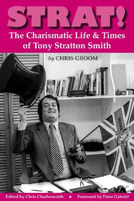 Strat!: The Charismatic Life & Times of Tony Stratton Smith book