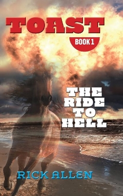 Toast: The Ride to Hell: The Ride to Hell book