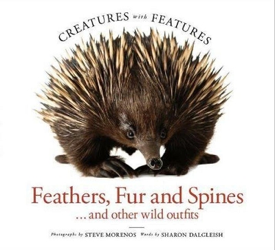 Creatures with Features: Feathers, Fur and Spines book