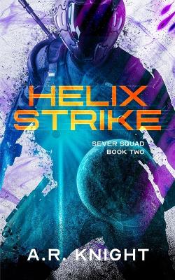 Helix Strike by A R Knight