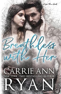 Breathless With Her by Carrie Ann Ryan