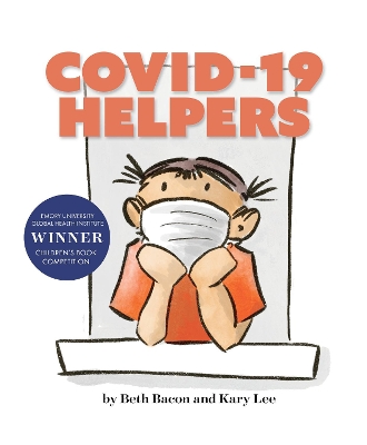 COVID-19 HELPERS: A story for kids about the coronavirus and the people helping during the 2020 pandemic book