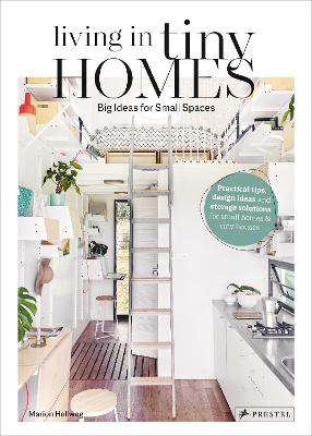 Living in Tiny Homes: Big Ideas for Small Spaces book