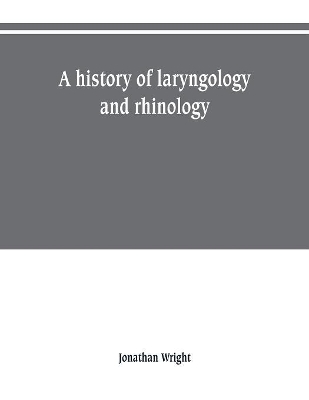 A history of laryngology and rhinology book