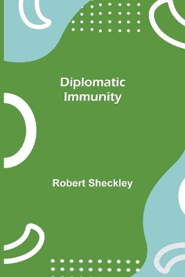 Diplomatic Immunity book