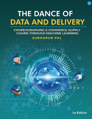 The Dance of Data and Delivery: Choreographing E-commerce Supply Chains through Machine Learning book