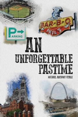 An Unforgettable Pastime by Michael Anthony Vitale