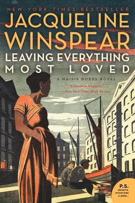 Leaving Everything Most Loved by Jacqueline Winspear