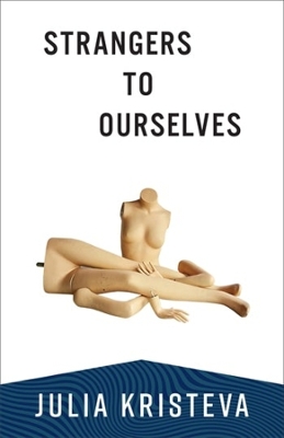 Strangers to Ourselves by Julia Kristeva