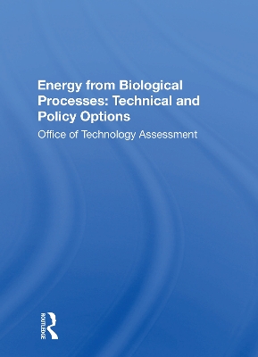 Energy From Biological Processes: Technical And Policy Options book