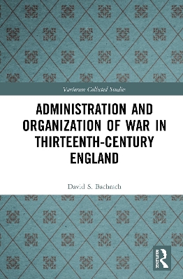 Administration and Organization of War in Thirteenth-Century England book