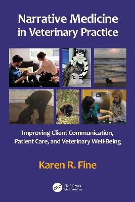 Narrative Medicine in Veterinary Practice: Improving Client Communication, Patient Care, and Veterinary Well-being book