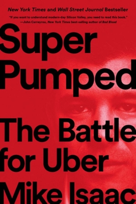 Super Pumped: The Battle for Uber book