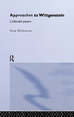 Approaches to Wittgenstein by Brian McGuinness