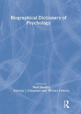 Biographical Dictionary of Psychology by Noel Sheehy